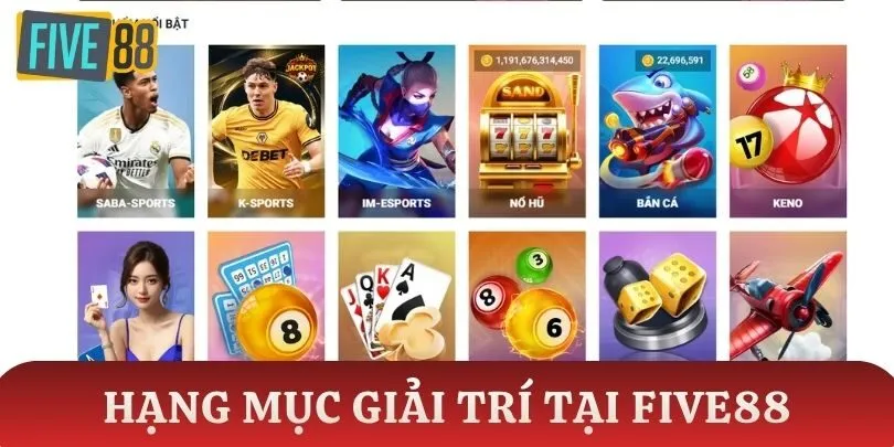 8+ hạng mục giải trí hot tại Five88